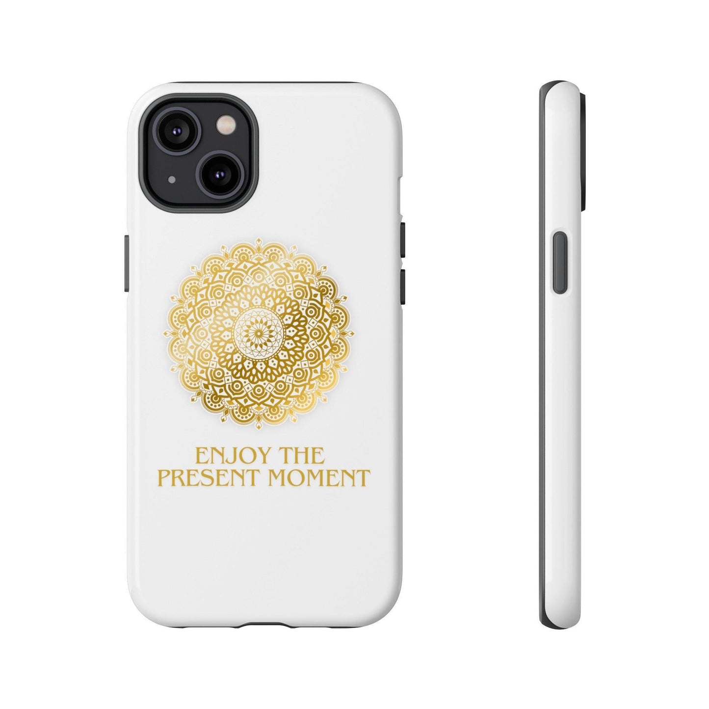 Enjoy the Present Moment & Be Grateful Tough Cellphone Case - Cosmic Creations by Karen