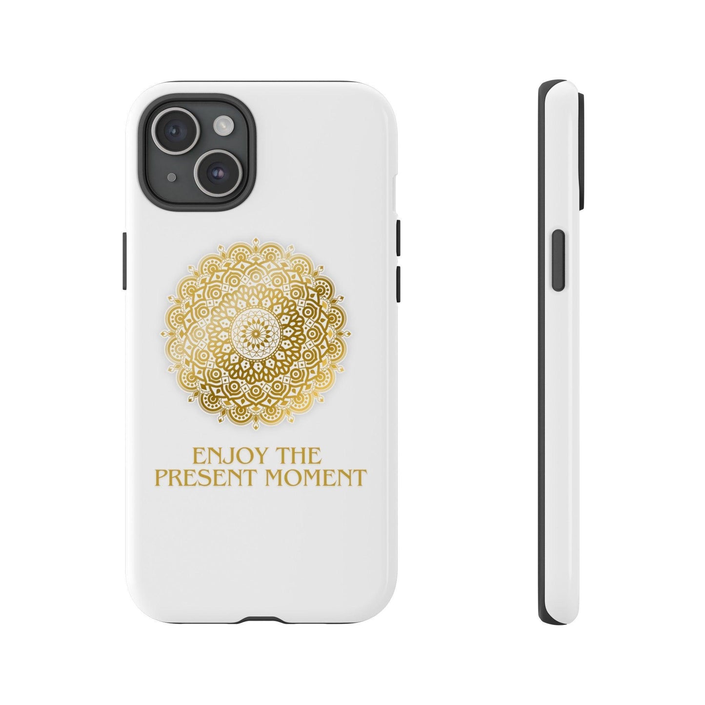 Enjoy the Present Moment & Be Grateful Tough Cellphone Case - Cosmic Creations by Karen