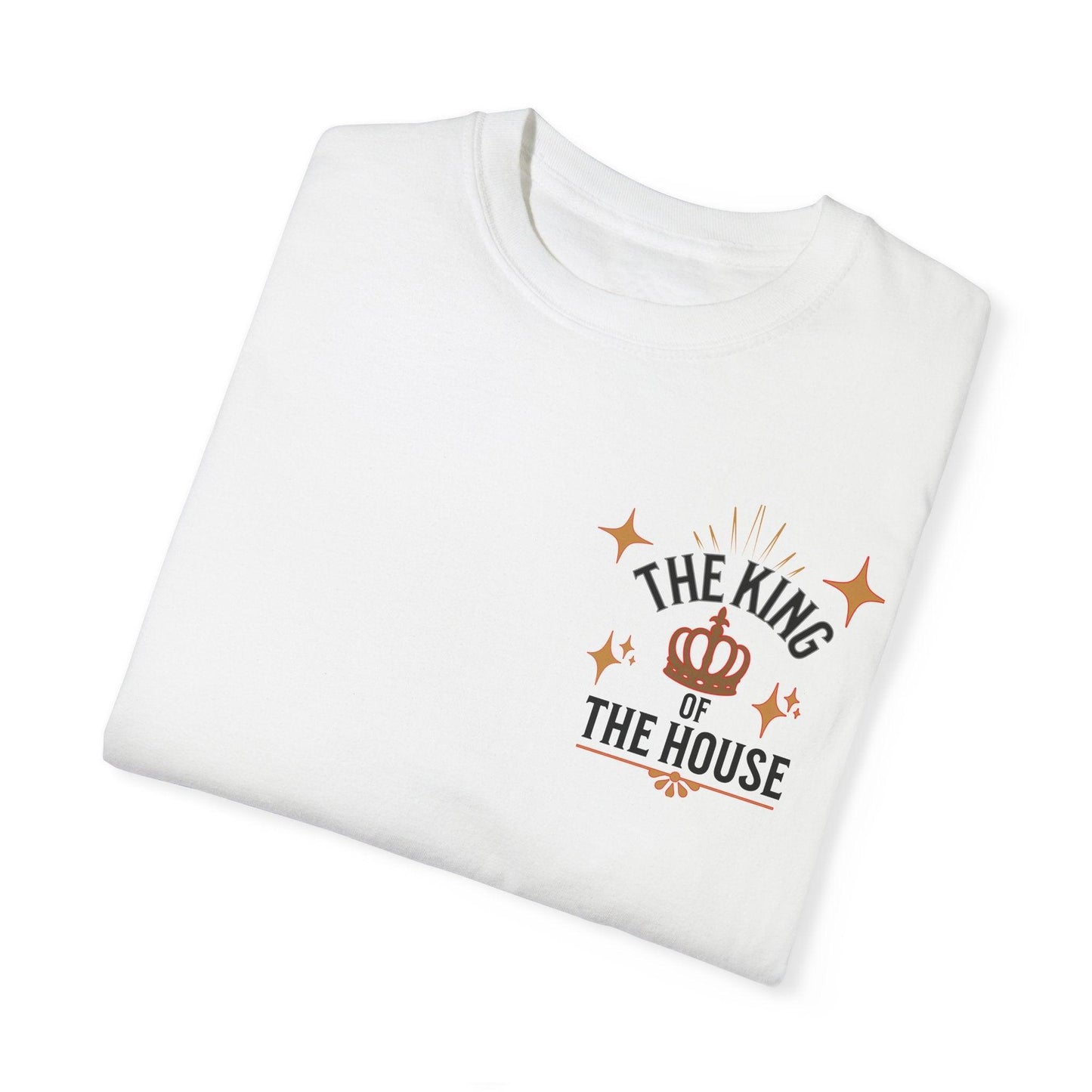 King's Garment-Dyed T-Shirt : "Dad, The King of the House Collection"