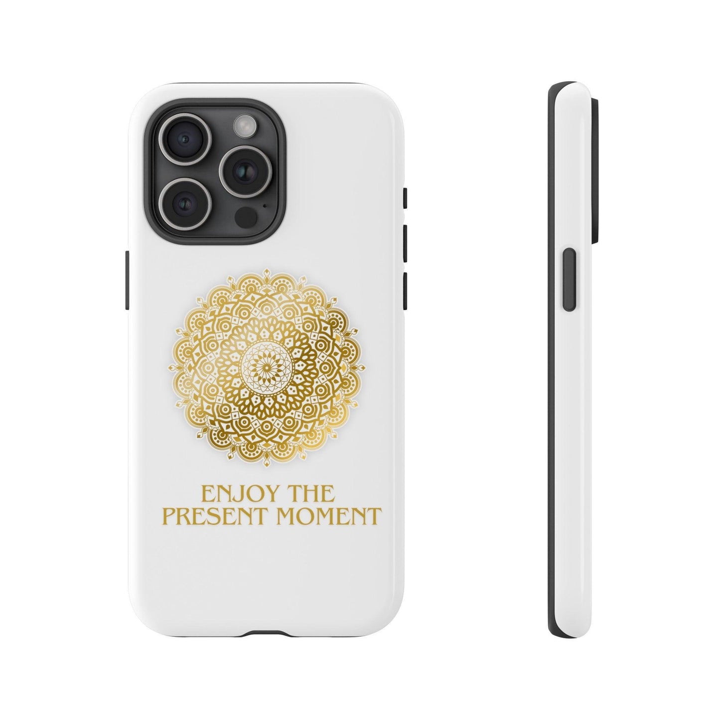 Enjoy the Present Moment & Be Grateful Tough Cellphone Case - Cosmic Creations by Karen