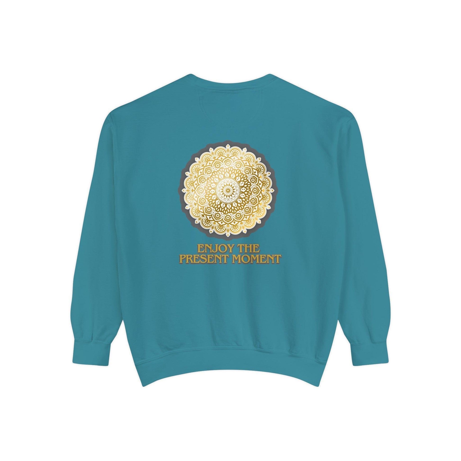 Enjoy the Present Moment & Be Grateful Unisex Garment-Dyed Sweatshirt - Cosmic Creations by Karen