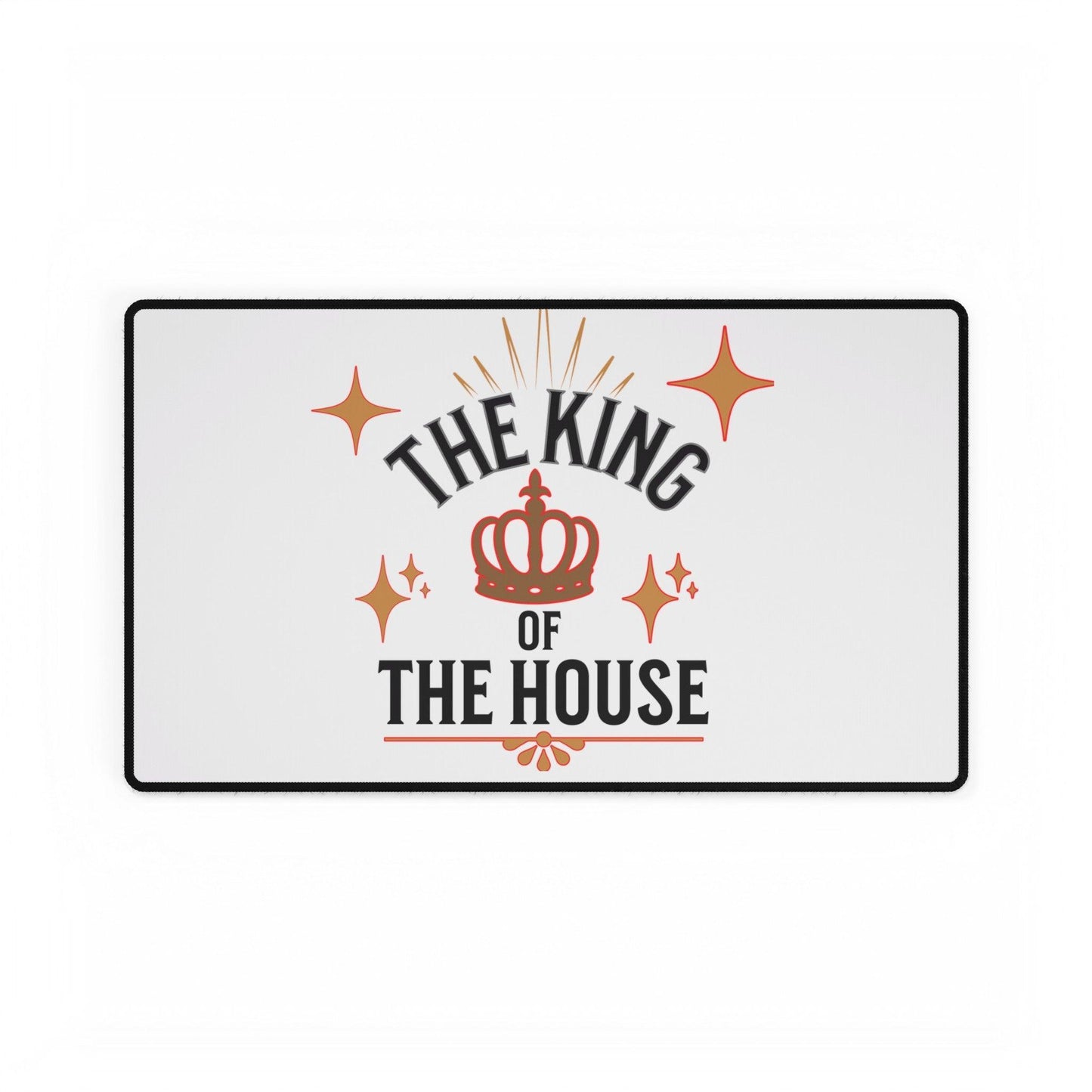 Royal Desk Mats :  "Dad, The King of the House Collection"