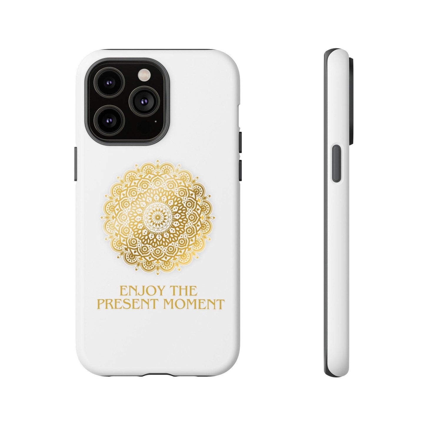 Enjoy the Present Moment & Be Grateful Tough Cellphone Case - Cosmic Creations by Karen