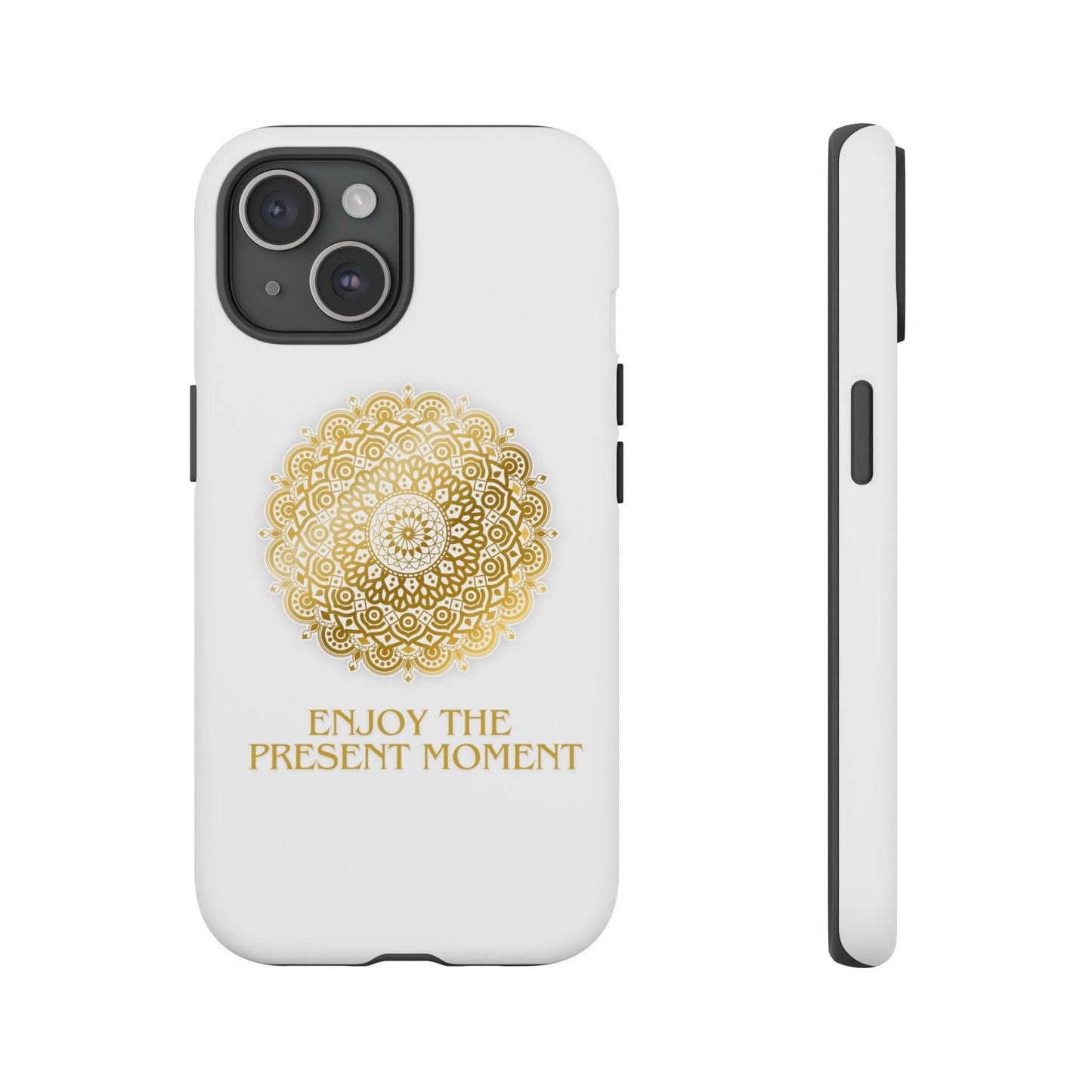 Enjoy the Present Moment & Be Grateful Tough Cellphone Case - Cosmic Creations by Karen