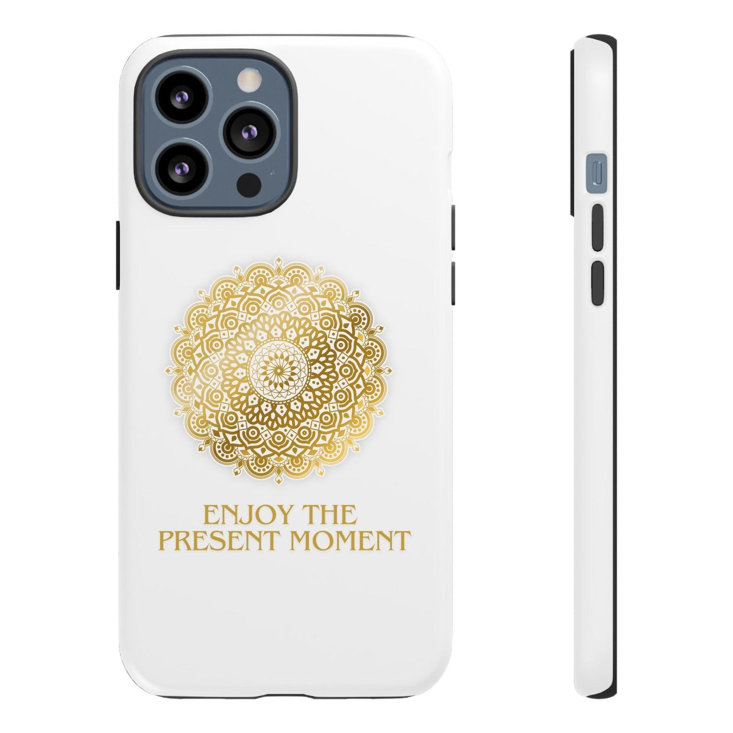 Enjoy the Present Moment & Be Grateful Tough Cellphone Case - Cosmic Creations by Karen