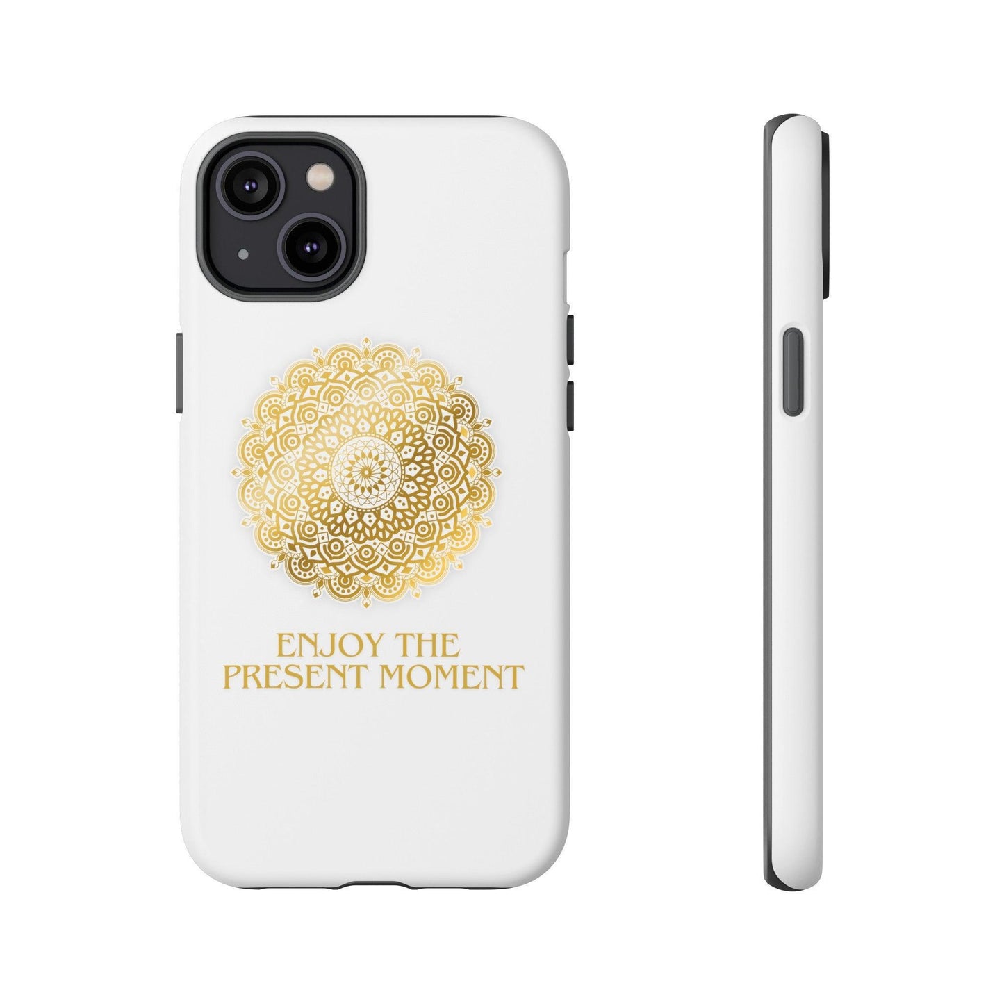 Enjoy the Present Moment & Be Grateful Tough Cellphone Case - Cosmic Creations by Karen