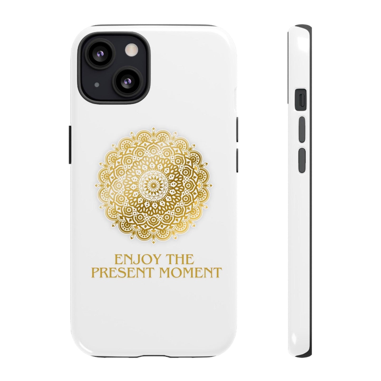 Enjoy the Present Moment & Be Grateful Tough Cellphone Case - Cosmic Creations by Karen