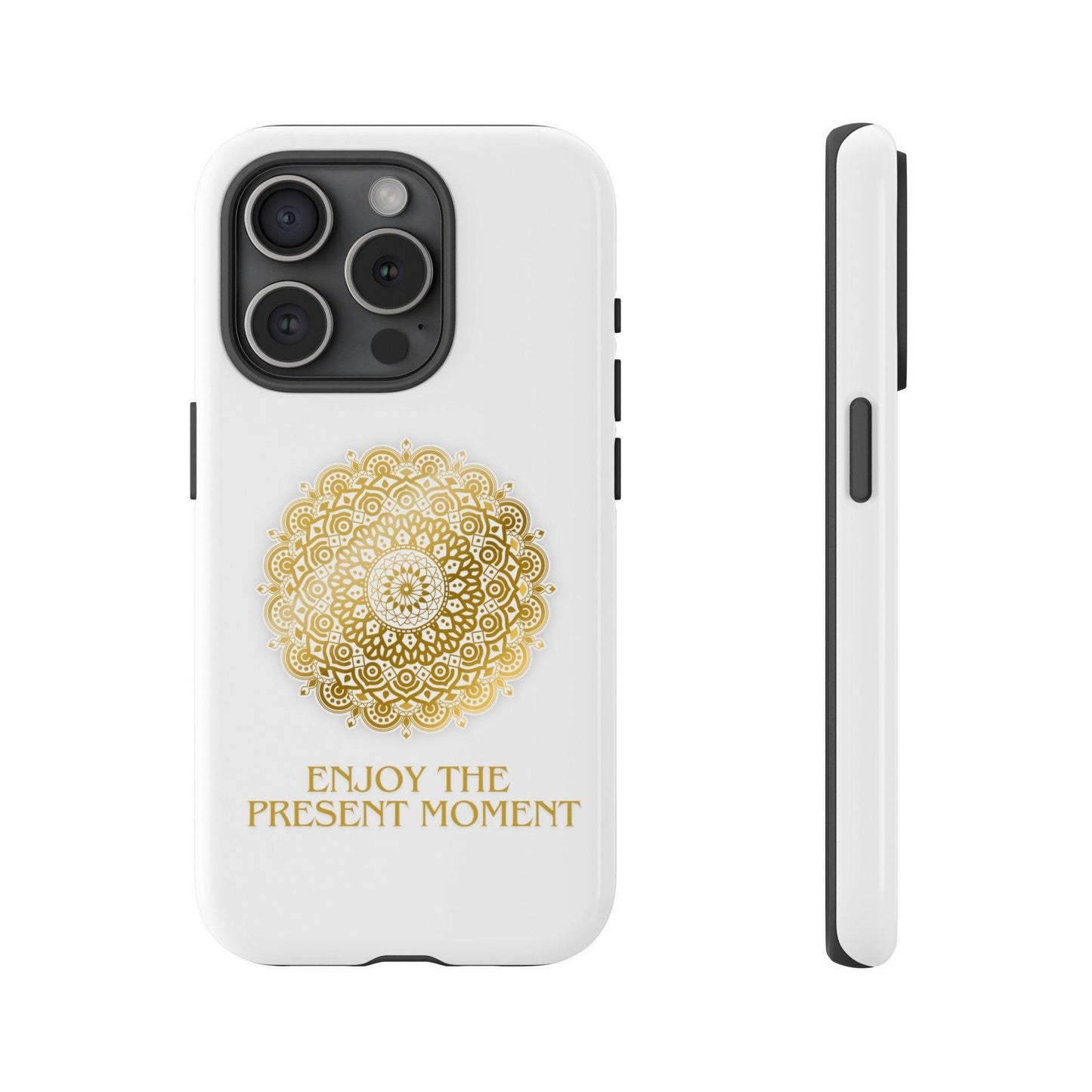 Enjoy the Present Moment & Be Grateful Tough Cellphone Case - Cosmic Creations by Karen