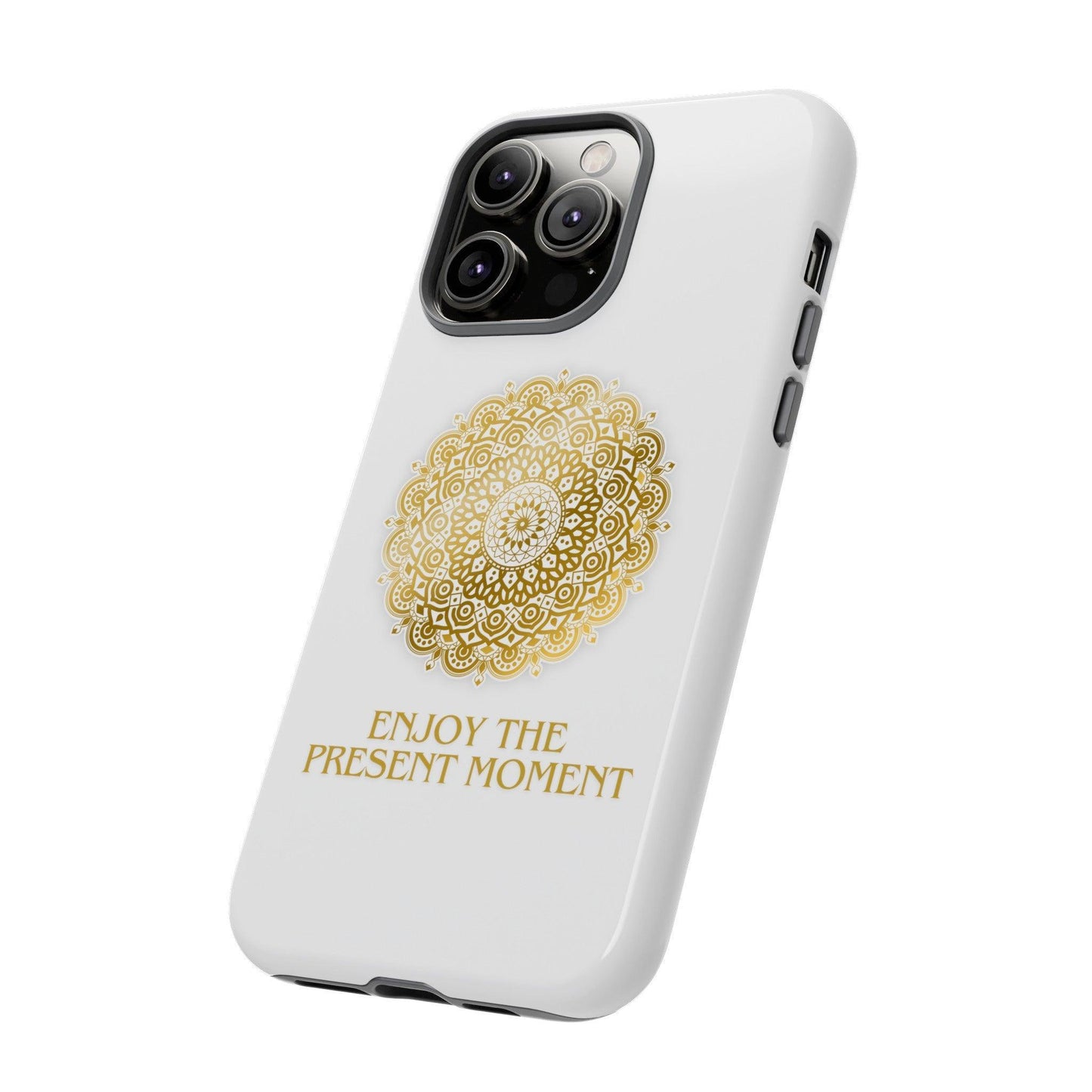 Enjoy the Present Moment & Be Grateful Tough Cellphone Case - Cosmic Creations by Karen