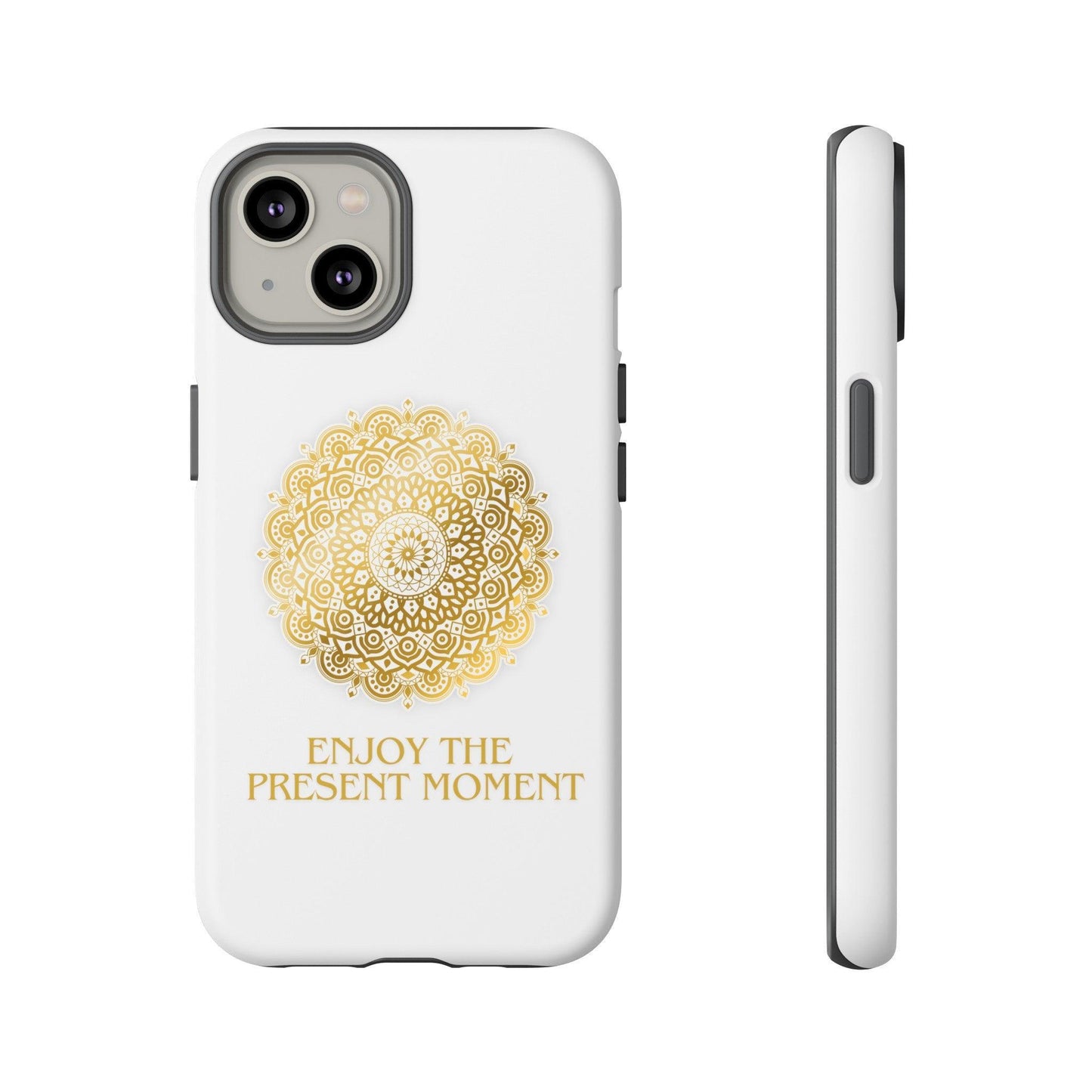 Enjoy the Present Moment & Be Grateful Tough Cellphone Case - Cosmic Creations by Karen