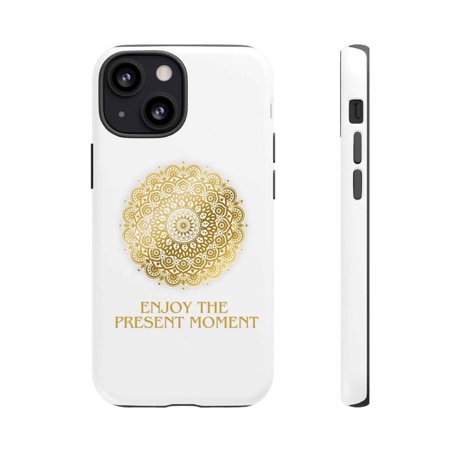 Enjoy the Present Moment & Be Grateful Tough Cellphone Case - Cosmic Creations by Karen