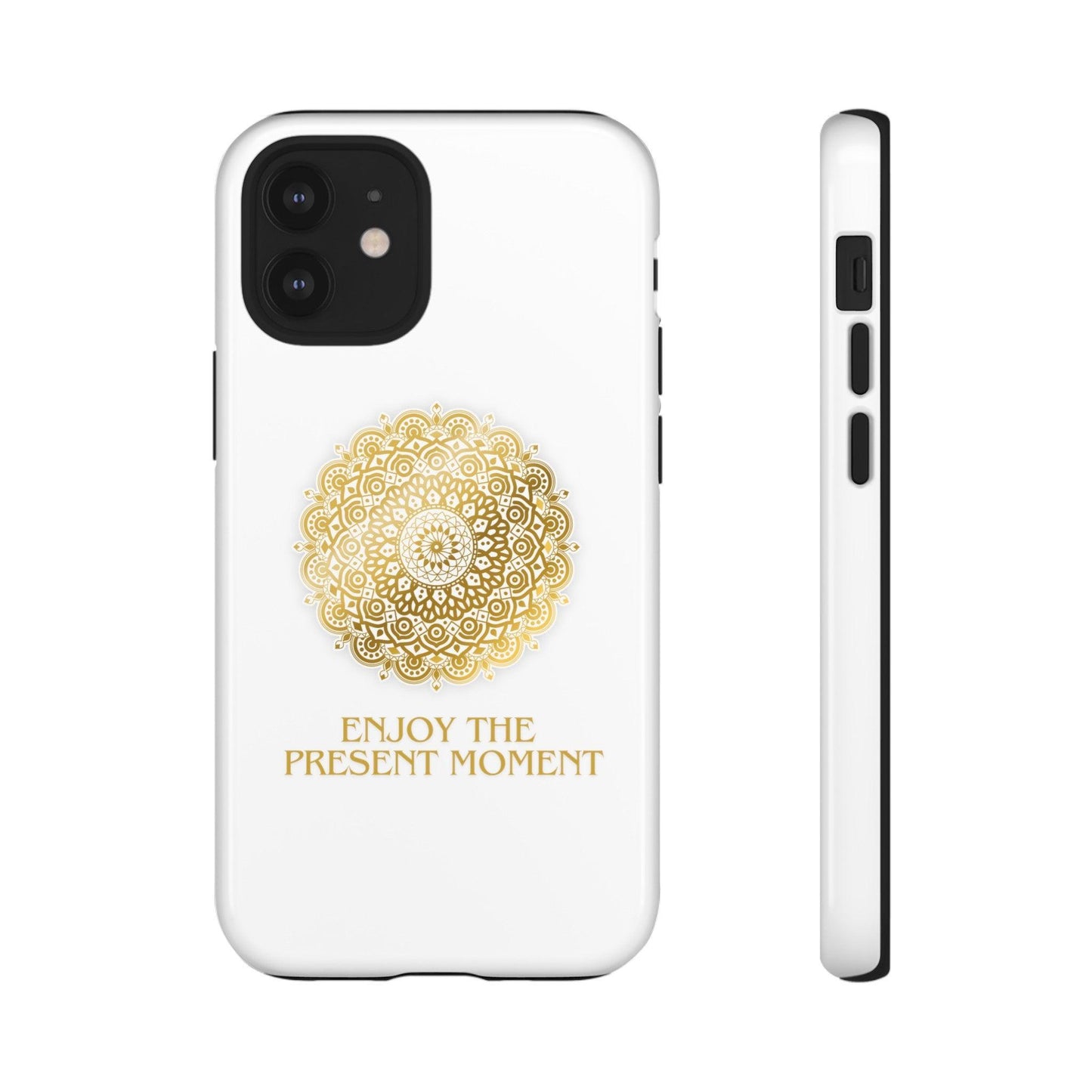 Enjoy the Present Moment & Be Grateful Tough Cellphone Case - Cosmic Creations by Karen